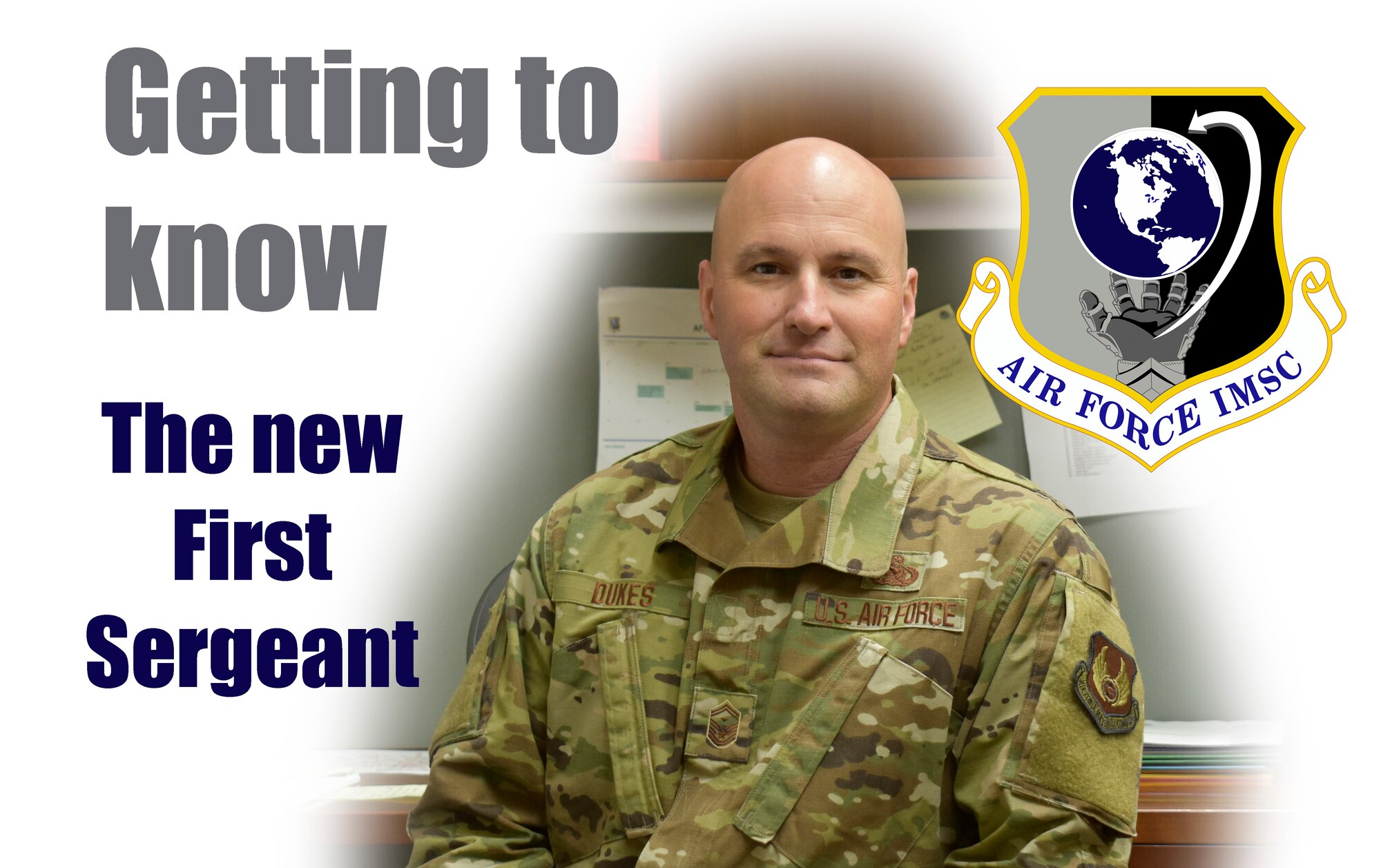 Getting to know the new first sergeant graphic featuring Senior Master Sgt. John Dukes.