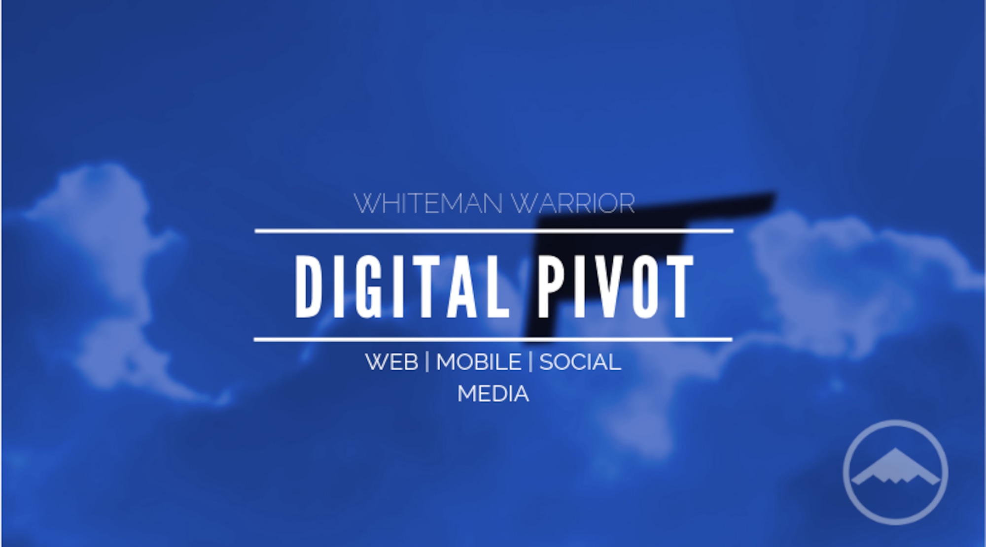 A graphic shows the B-2 Spirit in flight against the backdrop of clouds. White letters read "Whiteman Warrior, Digital Pivot, WEB, MOBILE, SOCIAL MEDIA" (U.S. Air Force graphic by Tech. Sgt. Alexander W. Riedel