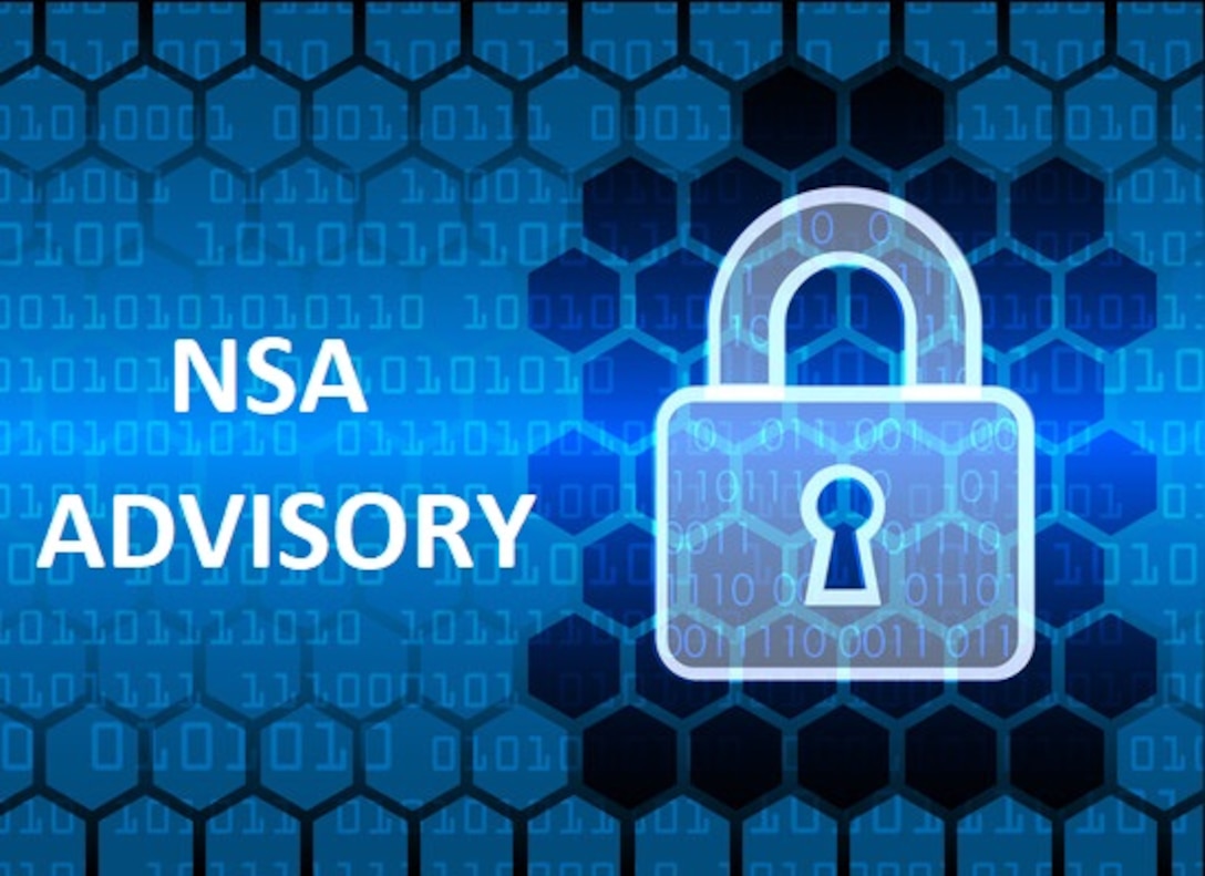 NSA cybersecurity advisory