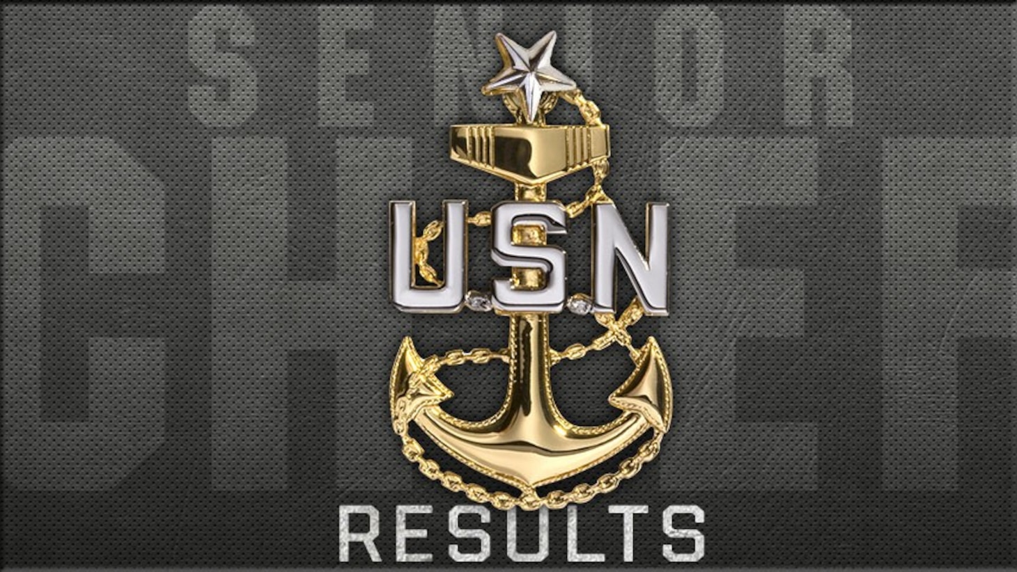 USN Ship Anchor on top of text "Senior Chief Results"