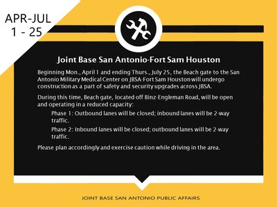 Beginning Monday, April 1 and ending Thursday, July 25, the Beach gate to the San Antonio Military Medical Center on JBSA-Fort Sam Houston will undergo construction as a part of safety and security upgrades across JBSA.