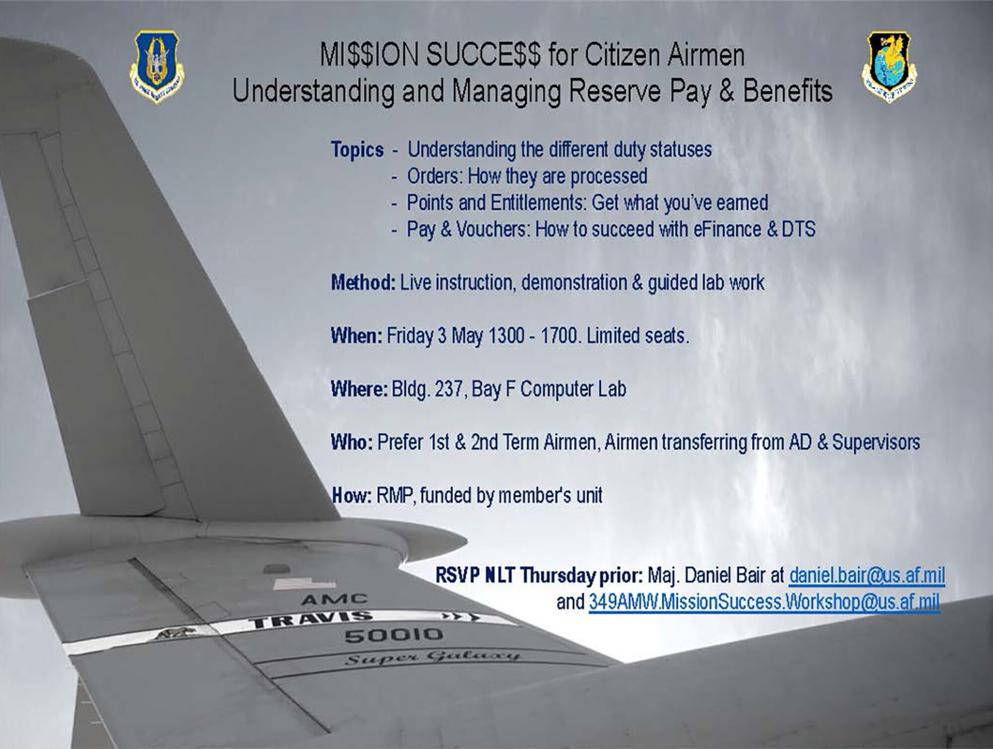 Contact Maj. Daniel Bair at: daniel.bair@us.af.mil or at: 349AMW.MissionSuccess.Workshop@us.af.mil to reserve your seat.