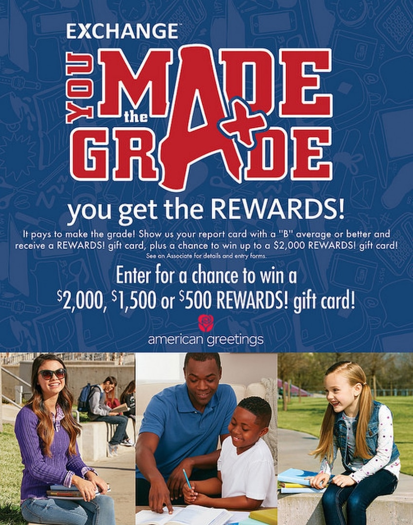 Through the Exchange's You Made the Grade program, first- through 12th-graders with a B average or higher are eligible to receive a $5 Exchange gift card every grading period of the 2018-19 school year. Military students can also enter a worldwide sweepstakes for a chance to win a $2,000, $1,500 or $500 Exchange gift card.