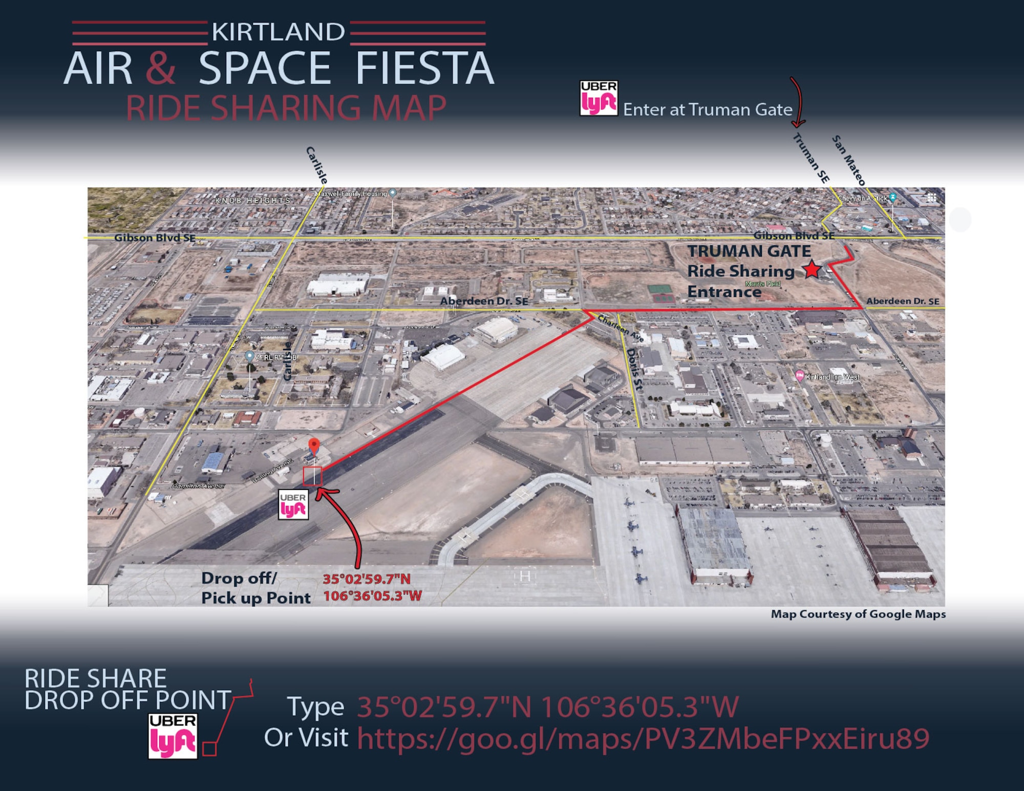 Drivers:   
You can bring riders to and from the Kirtland Air and Space Fiesta starting at 9 a.m. May 18, via Kirtland’s Truman Gate. Drivers will then be directed by Air Show staff to the ridesharing waiting area at the event site (a distance of an additional 1.1 miles from the gate; see map on the reverse side). When entering via the Truman Gate, drivers should show their App and their driver’s license to the gate guards and air show staff as necessary. Drivers are advised to queue at the drop-off/pick-up point in the afternoon as large numbers of attendees will be departing at once, especially after 3:30 p.m.