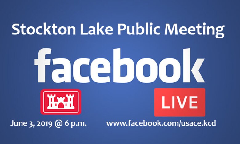 Graphic which invites people to watch the public meeting  about high water at Stockton Lake on Facebook Live at www.facebook.com/usace.kcd on June 3, 2019 at 6 p