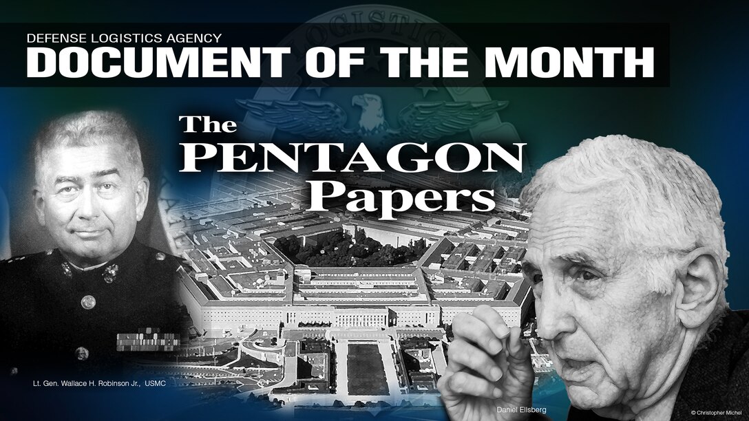 Images of The Pentagon, Lt. Gen. Wallace H. Robinson and Daniel Ellsberg are accompanied by text saying Defense Logistics Agency Document of the Month: The Pentagon Papers