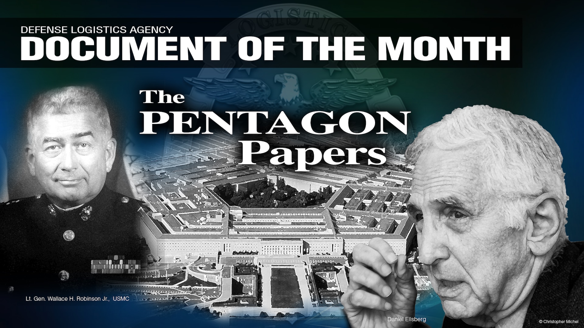 Images of The Pentagon, Lt. Gen. Wallace H. Robinson and Daniel Ellsberg are accompanied by text saying Defense Logistics Agency Document of the Month: The Pentagon Papers