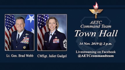 The command team of Air Education and Training Command will host a Facebook Live Town Hall Thursday, Nov. 14, 2019, beginning at 2 p.m. central time.  Lt. Gen. Brad Webb, commander of AETC, and Chief Master Sgt. Julie Gudgel, command chief, will outline the command's priorities, focus areas, and take questions from the AETC command team Facebook live feed during the event. (U.S. Air Force graphic / 2nd Lt. Robert Guest)