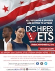To commemorate and honor Veterans Day, the District of Columbia National Guard, DC Department of Employment Services (DOES), DC Department of Human Resources (DCHR) and the Mayor's Office of Veterans Affairs (MOVA) is hosting and facilitating the 3rd annual DC Hires Vets Employment Expo Nov. 15 from 10 a.m. until 3 p.m.