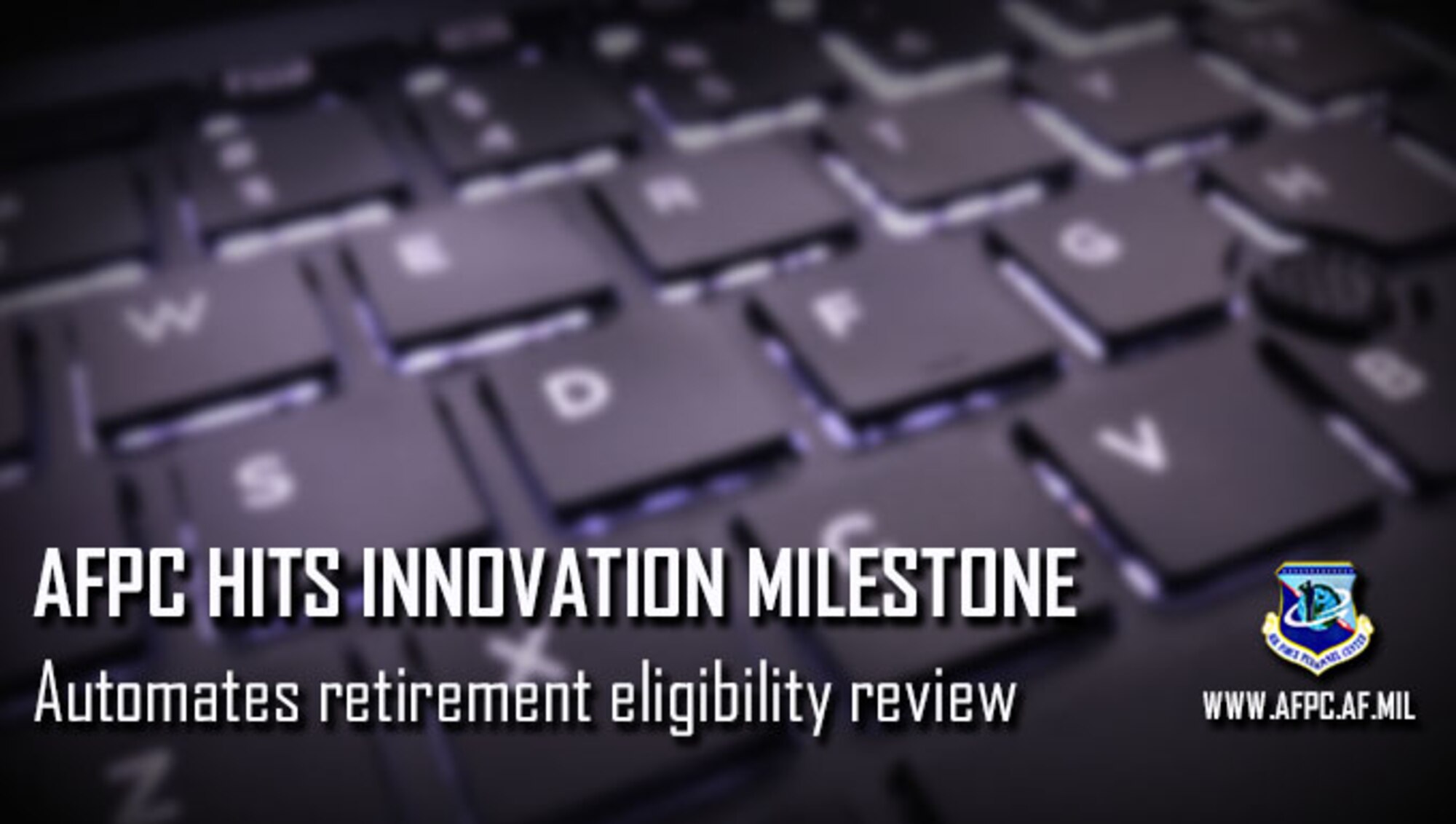 AFPC hits innovation milestone; automates retirement eligibility review