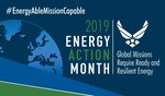 Every October, the Air Force recognizes Energy Action Month to highlight the critical role energy plays in Air Force operations, and to encourage smart energy use and management for our installations, ground vehicles and aircraft. This year’s theme of "Energy Able – Mission Capable” will showcase how efficient energy use increases mission capability and readiness for our global mission.