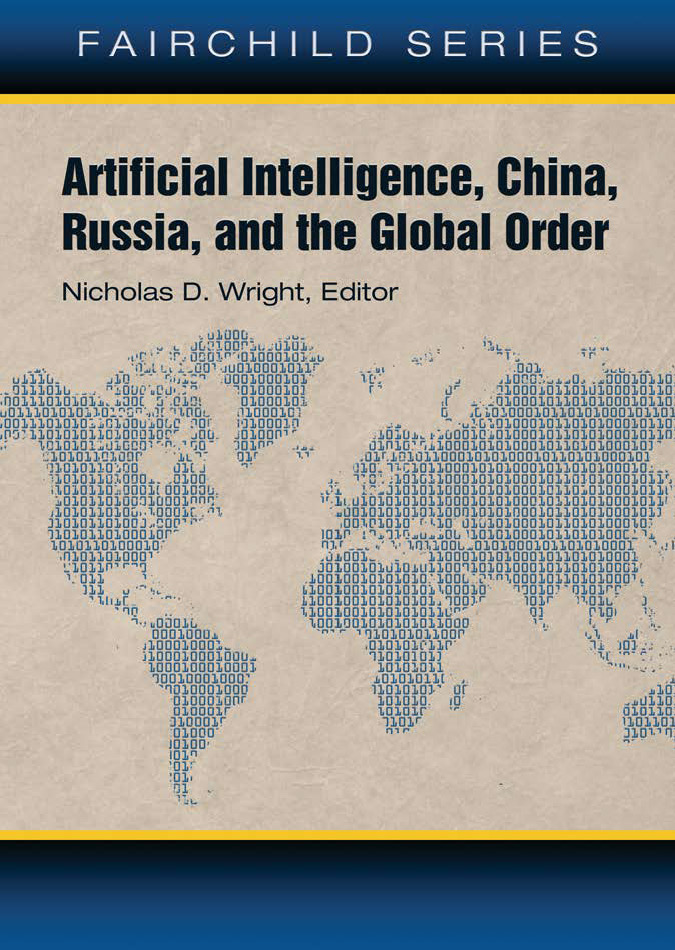 Artificial Intelligence, China, Russia, and the Global Order