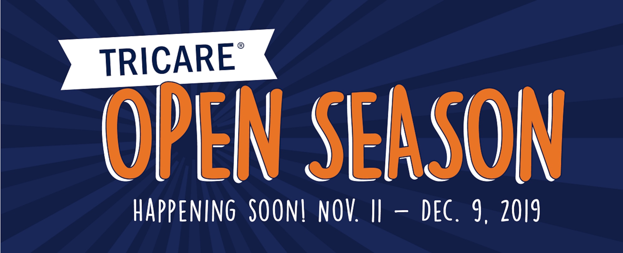 TRICARE Open Season. Happening soon! Nov. 11 - Dec. 9, 2019. (TRICARE graphic)