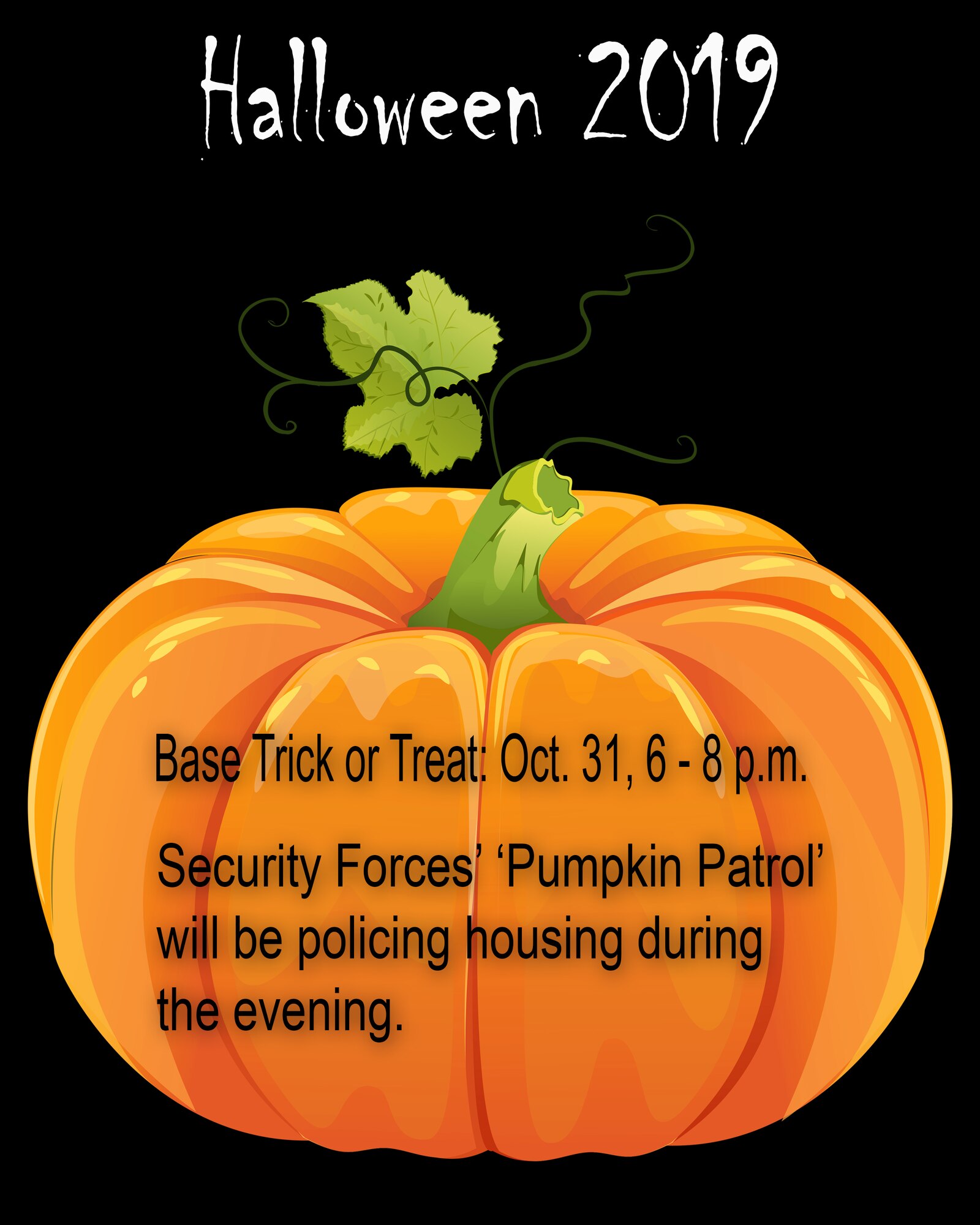 Kirtland Air Force Base trick-or-treating is scheduled for Oct. 31, 2019 in base housing areas. 377th Security Forces Squadron personnel will have their 'Pumpkin Patrol' policing housing area ensuring the safety of those trick-or-treating. (U.S. Air Force illustration by Airman 1st Class Austin J. Prisbrey)