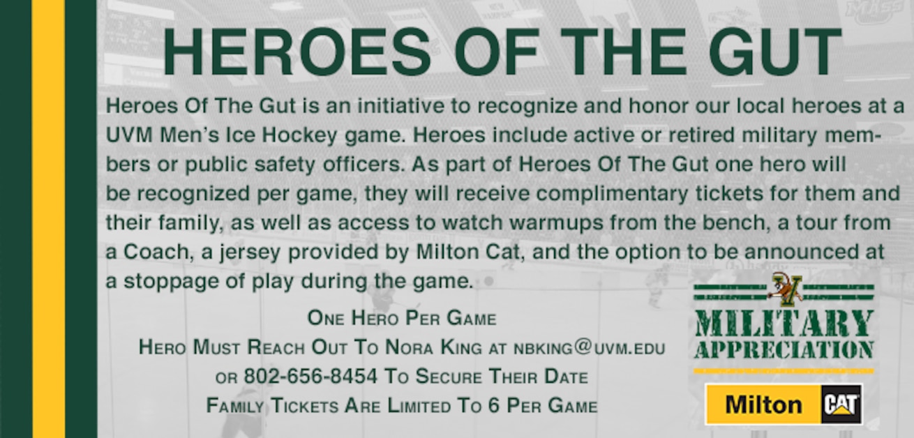 Heroes of the Gut is an initiative to recognize and honor our local heroes at the UVM Men's Ice Hockey Games