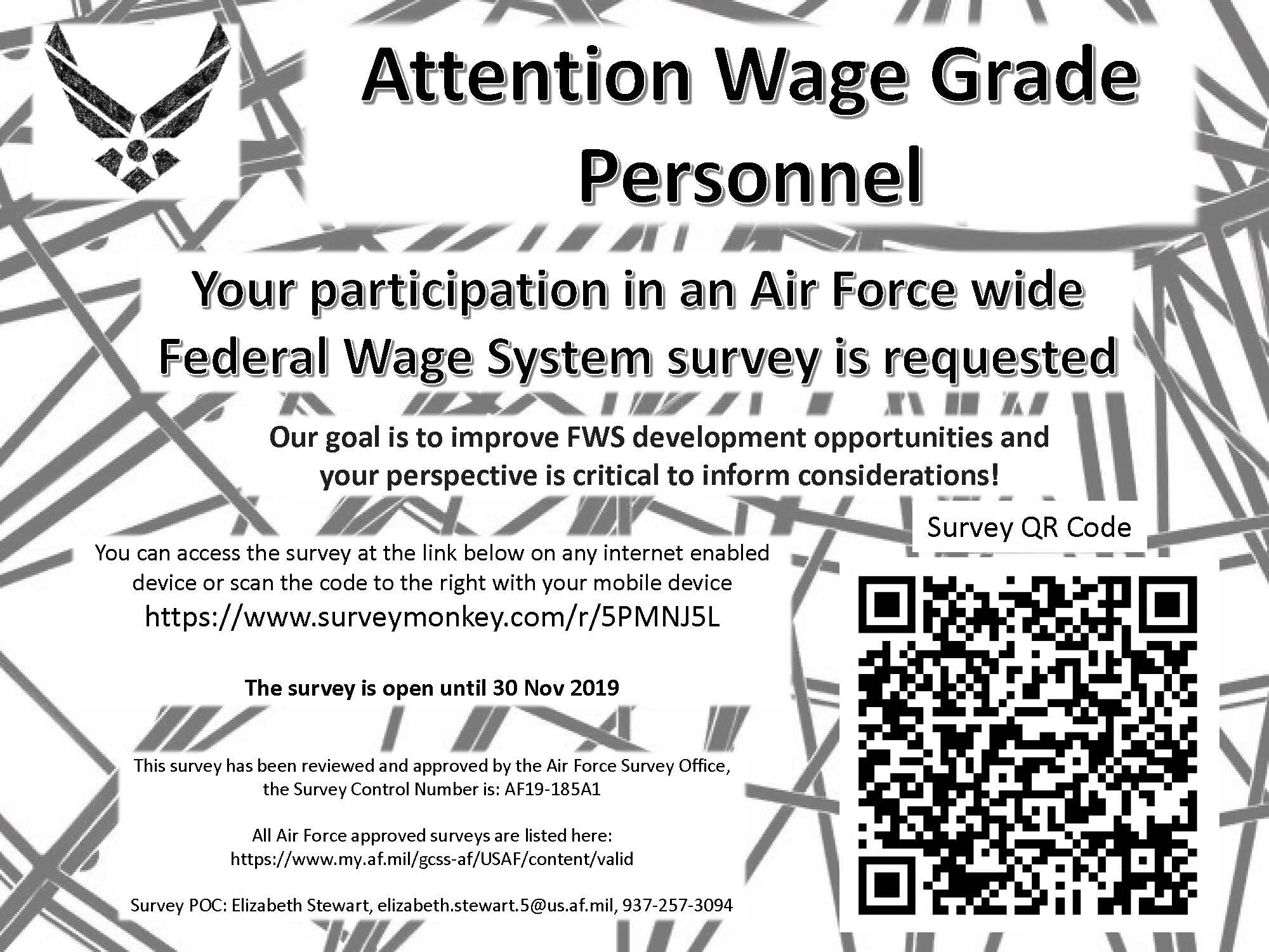 Air Force Materiel Command employees in the Federal Wage Grade System are invited to participate in a survey to assess developmental needs and opportunities across the cohort.
The consolidated results and key findings of this Air Force-wide survey will be used to inform and guide WG employee development and retention efforts.
The survey is available online through Nov. 30, 2019 at https://www.surveymonkey.com/r/KV63N7Q.