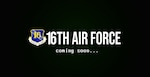 Gen. Mike Holmes, commander of Air Combat Command, announced that Sixteenth Air Force (16th AF) will be the designation for a new Information Warfare (IW) Component-Numbered Air Force (NAF).