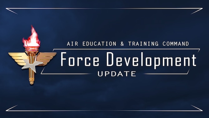 Air Education and Training Command graphic for Force Development updates. Force Development is is a deliberate process of preparing Airmen through the Continuum of Learning with the required competencies to meet the challenges of the 21st Century. (U.S. Air Force photo illustration by 2nd. Lt. Robert Guest)