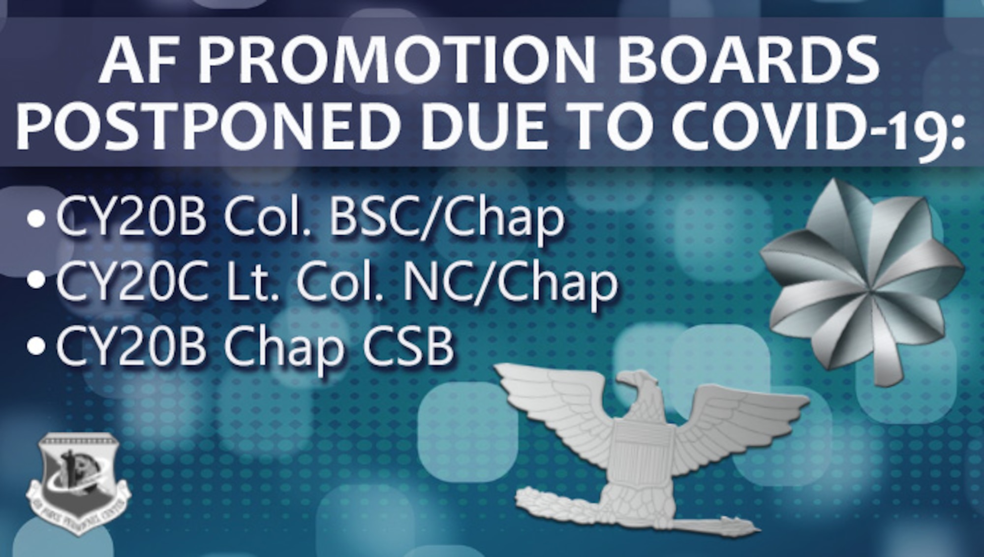 Graphic depicting Air Force Promotion Boards postponed due to COVID-19: CY20B Col. BSC/Chap, CY20C Lt. Col. NC/Chap, CY20B Chap CSB.