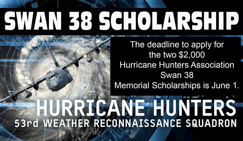 Annually the Hurricane Hunter Association acknowledges outstanding students in the 403rd Wing in the form of financial assistance through the SWAN 38 Memorial Scholarship. This year there will be two $2,000 scholarships awarded to the recipients in their field of study, and the deadline to apply is June 1, 2020. (U.S. Air Force graphic by Lt. Col. Marnee A.C. Losurdo)
