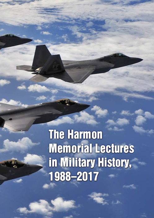 Book cover with the title The Harmon Memorial Lectures in Military History, 1988–2017