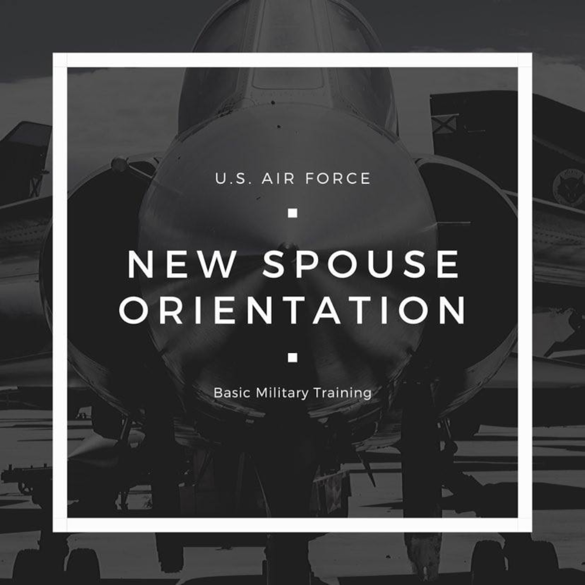 U.S. Air Force Basic Military Training New Spouse Orientation resource