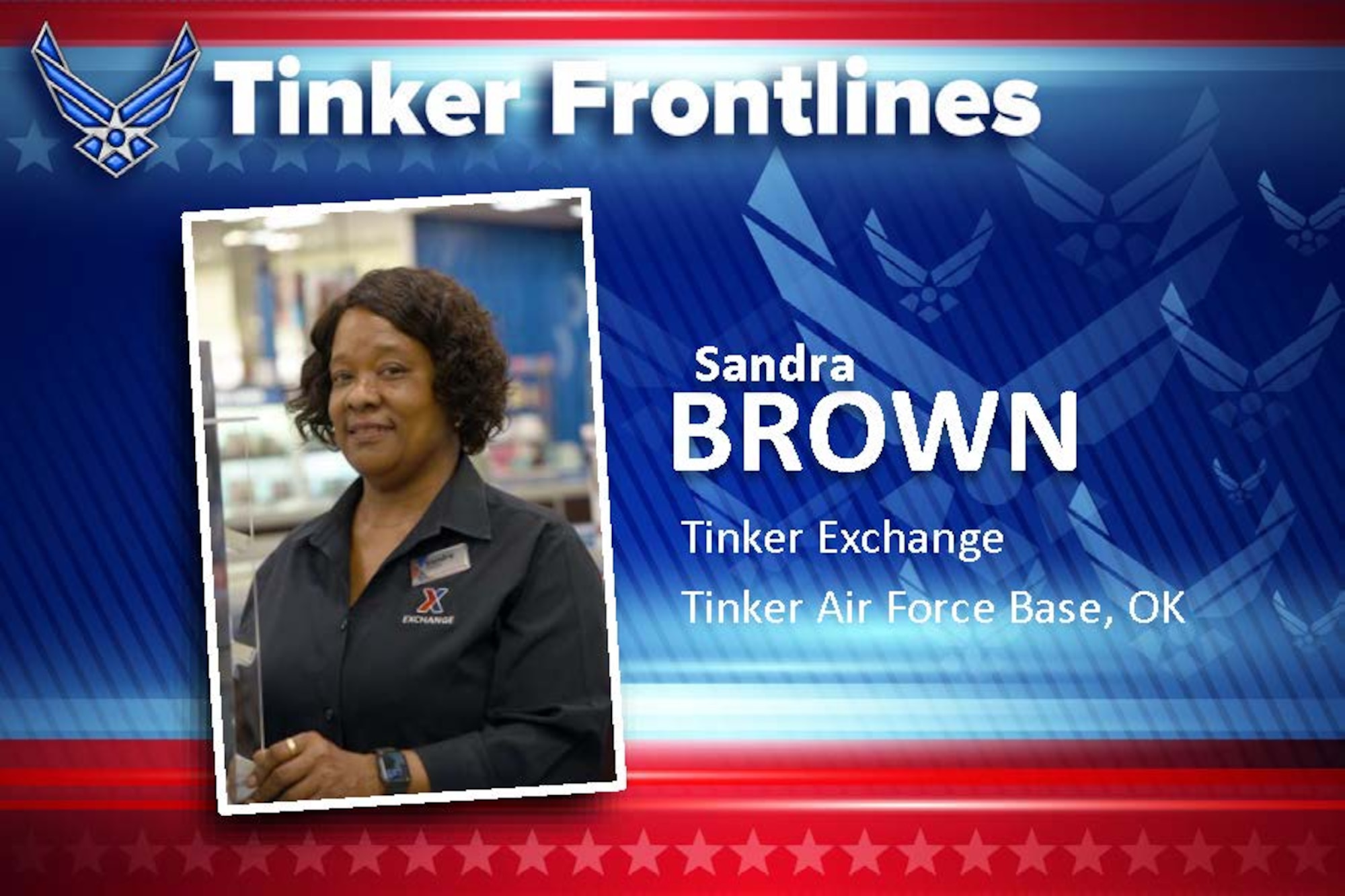 Sandra Brown is a jewelry associate at the Tinker Exchange and has worked on base for almost 25 years. Originally from Bossier City, Louisiana, Brown calls Midwest City her home. She enjoys church, reading her Bible, shopping and spending time with family and working with her co-workers.