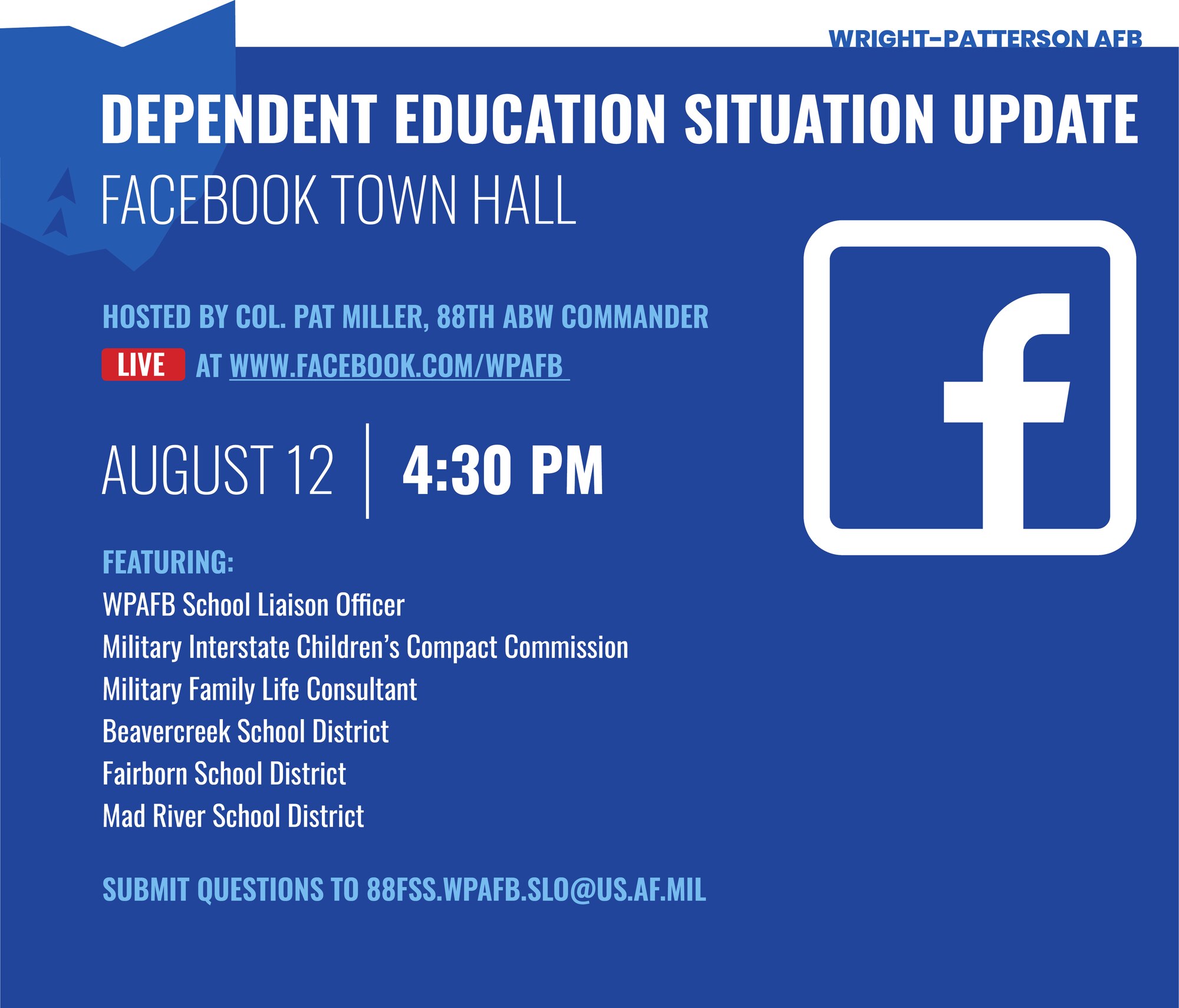 Col. Patrick Miller, the 88th Air Base Wing Commander, will hold a live dependent education situation update Facebook town hall on Wednesday, August 12 at 4:30 p.m. (U.S. Air Force graphic/Carrie Clauson)