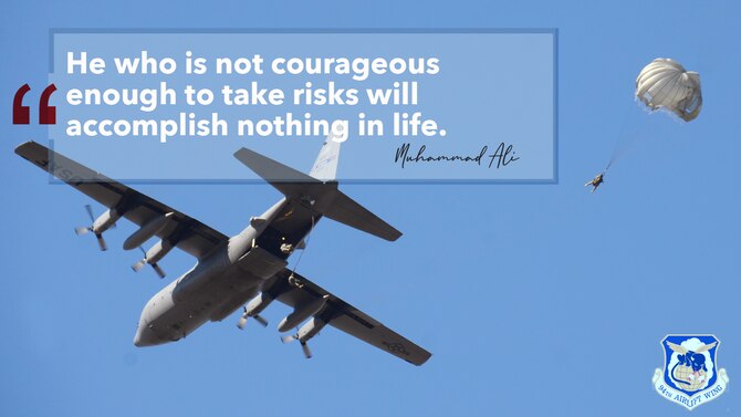 This week's motivation is from boxing great Muhammad Ali, who said, "He who is not courageous enough to take risks will accomplish nothing in life." (U.S. Air Force graphic/Tech. Sgt. Andrew Park)