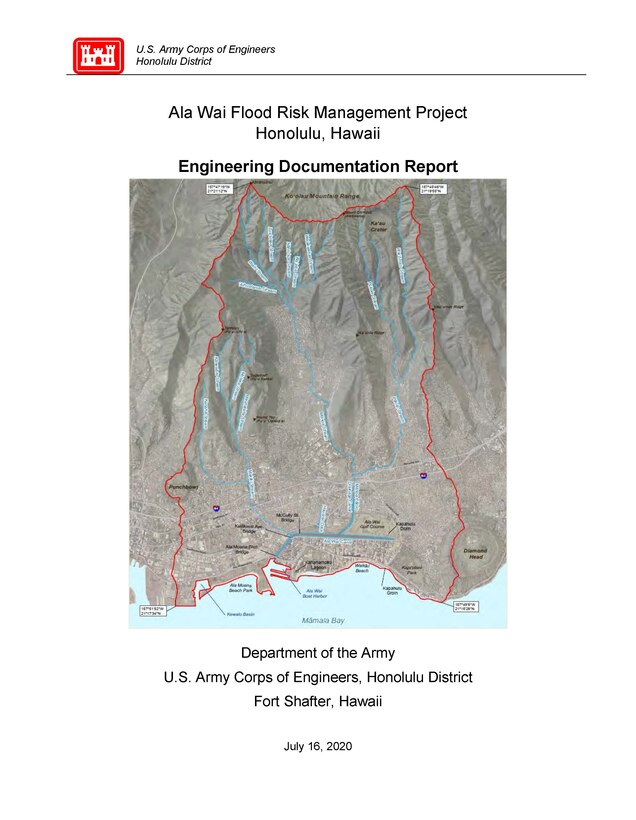 The U.S. Army Corps of Engineers (USACE) Honolulu District completed an Engineering Documentation Report Aug. 6 that provides the new recommended plan for the Ala Wai Flood Control Project.