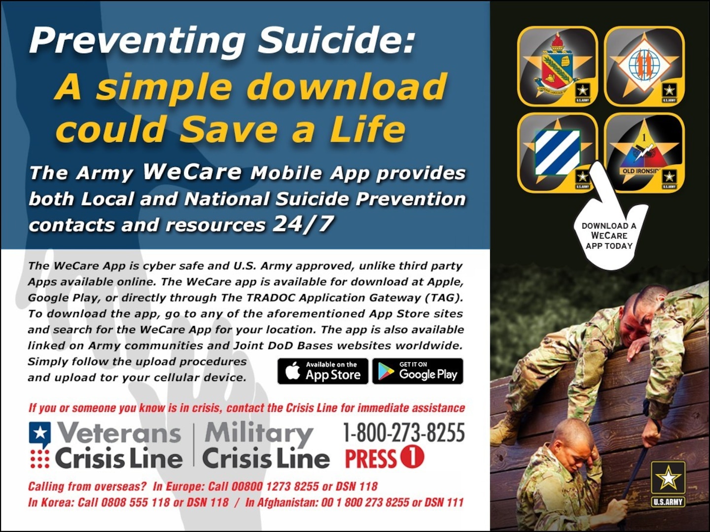 TRADOC’s “WeCare” app is location/post specific, and it supports the Army’s Suicide Prevention Campaign. It serves as a 24/7 ready resource for those feeling alone and considering suicide, or for those who are concerned about someone and are trying to intervene. The app also provides instructions for reporting sexual assault, and has other useful embedded tools.