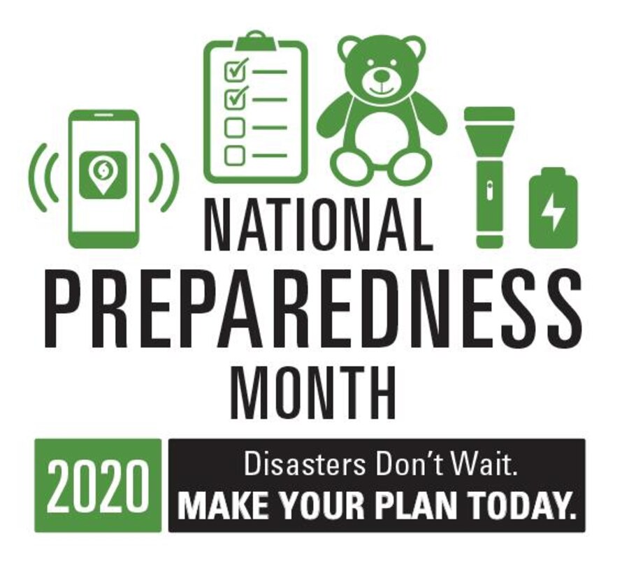 Graphic shows a cell phone, clipboard, teddy bear, flashlight and battery with the text: National Preparedness Month 2020 Disasters Don't Wait Make Your Plan Today.