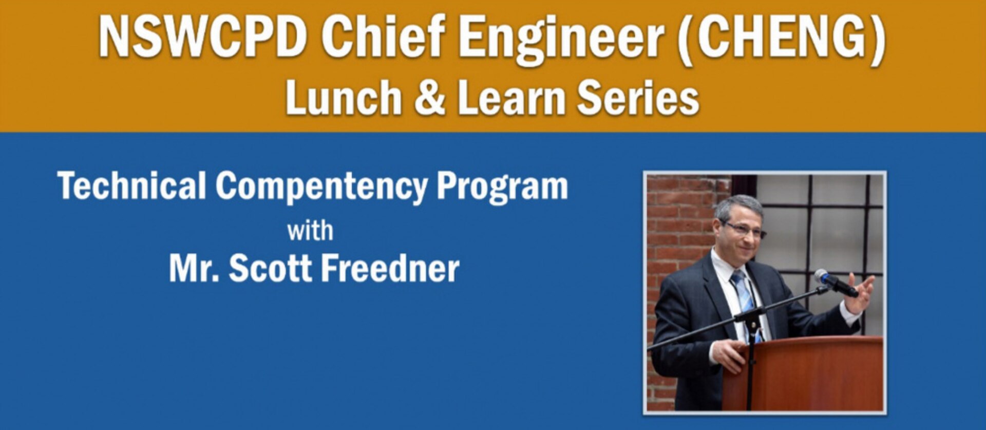 As part of a Lunch and Learn Series, Naval Surface Warfare Center, Philadelphia Division (NSWCPD) Chief Engineer (CHENG) Adam (Scott) Freedner hosted two virtual sessions on NSWCPD’s Technical Competency Development Program. The sessions were designed to explain NSWCPD’s Technical Competency Development Program and the importance of the program to maintaining world class expertise. (Graphic Courtesy NSWCPD/Released)