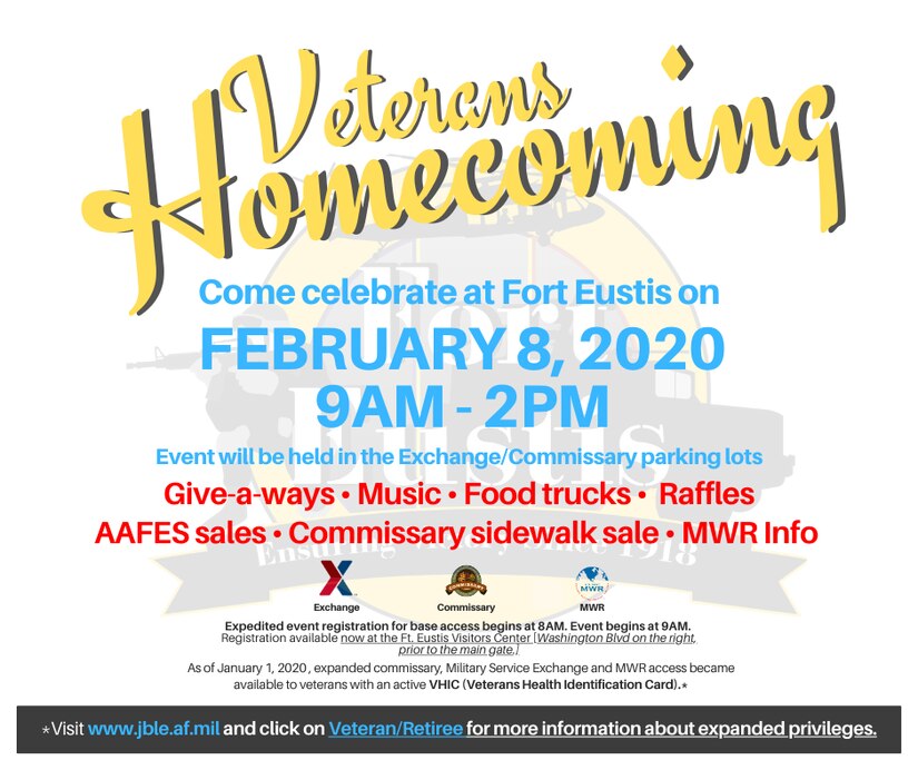 Joint Base Langley-Eustis, Virginia will host a Veterans Homecoming event at Fort Eustis, which will include food trucks, prizes and giveaways Feb. 8 from 9 a.m. to 2 p.m. in the Fort Eustis Commissary and the Army and Air Force Exchange Service parking lots. Early registration at Fort Eustis will begin at 8 a.m.