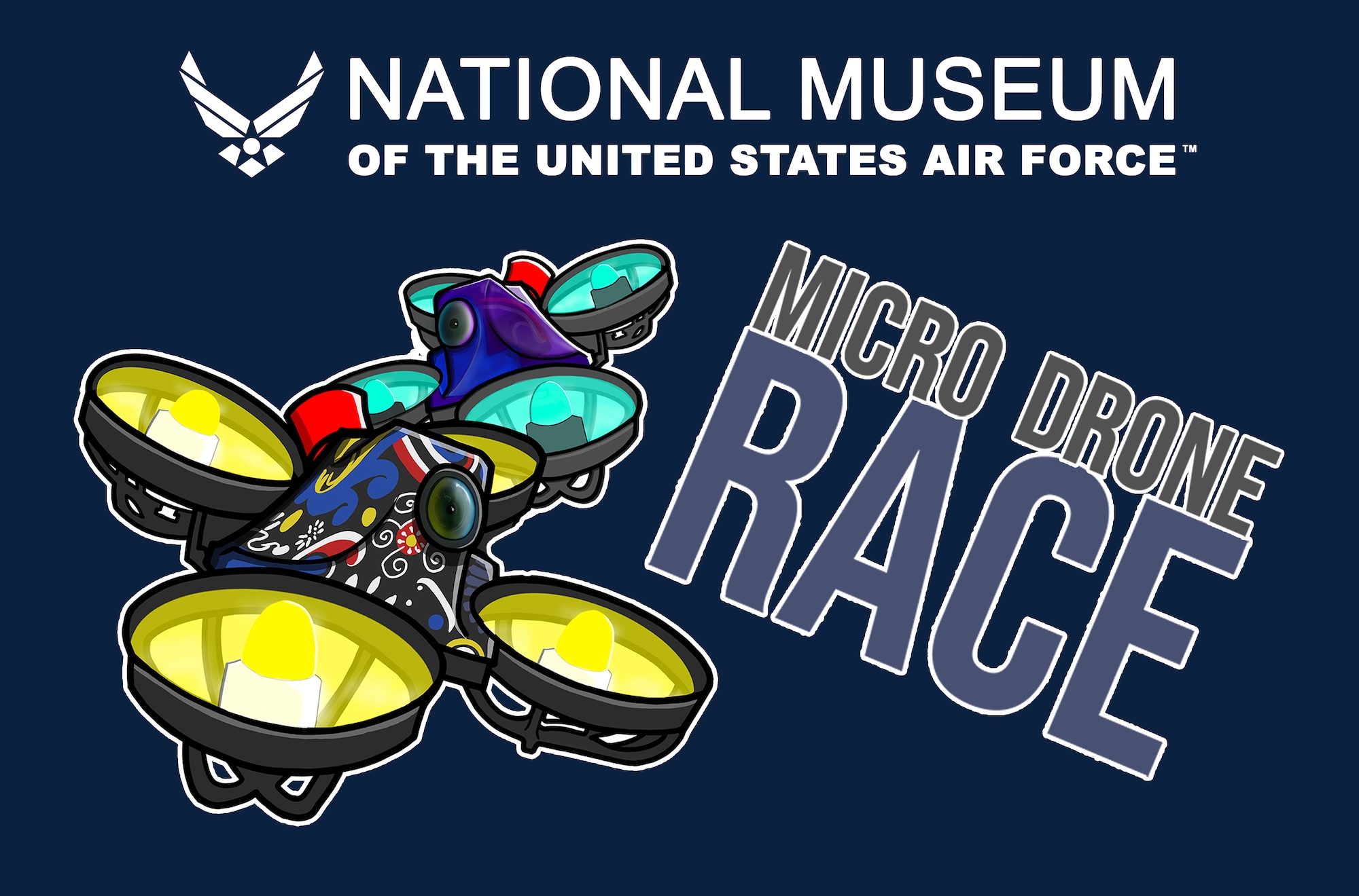 The graphic has a navy blue background with the logo for the National Museum of the United States Air Force in white; an illustration of two micro drones and the words "Micro Drone Race".