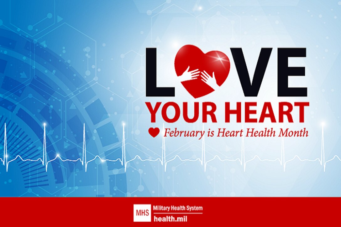 February is nationally recognized as American Heart Month, a time for the Department of Defense community to show its love for healthy living. (Graphic by Health.mil)