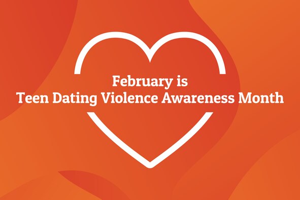 Graphic shows a heart with the words "February is Teen Dating Violence Awareness Month.