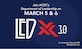 LEDx 3.0, March 5 and 6, 2020.