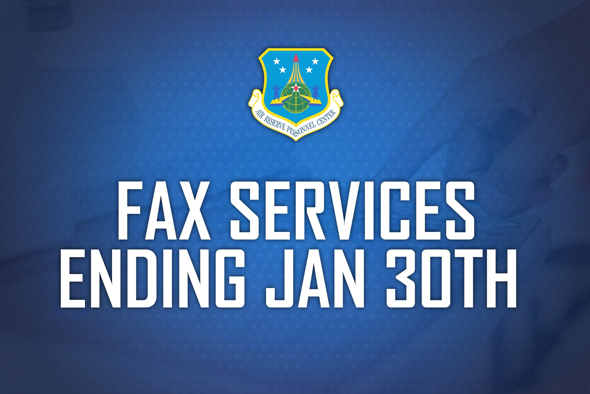 HQ ARPC will not accept inbound customer service faxes after Jan. 30, 2020.