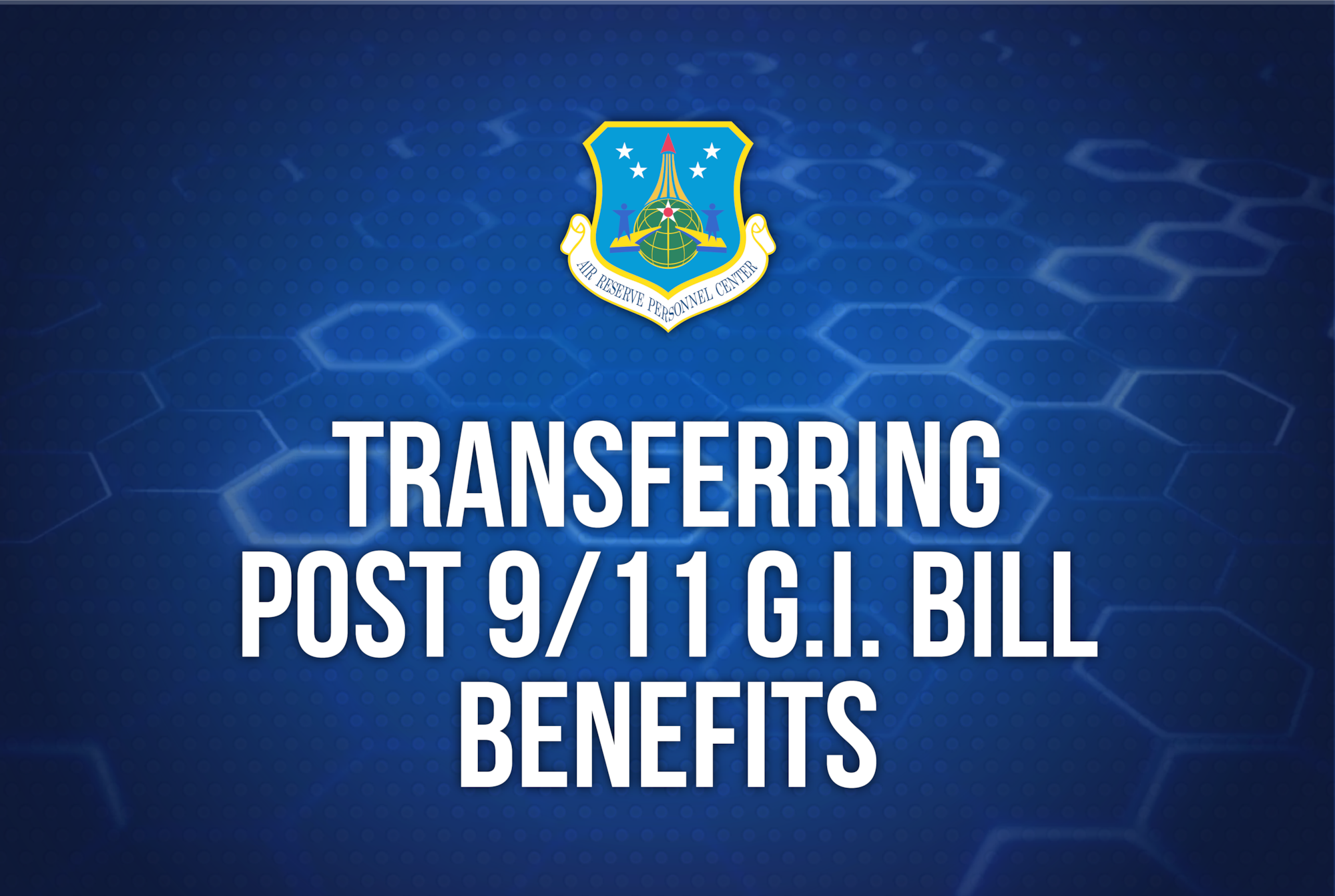 HQ ARPC Graphic for Post 9/11 G.I. Bill benefits