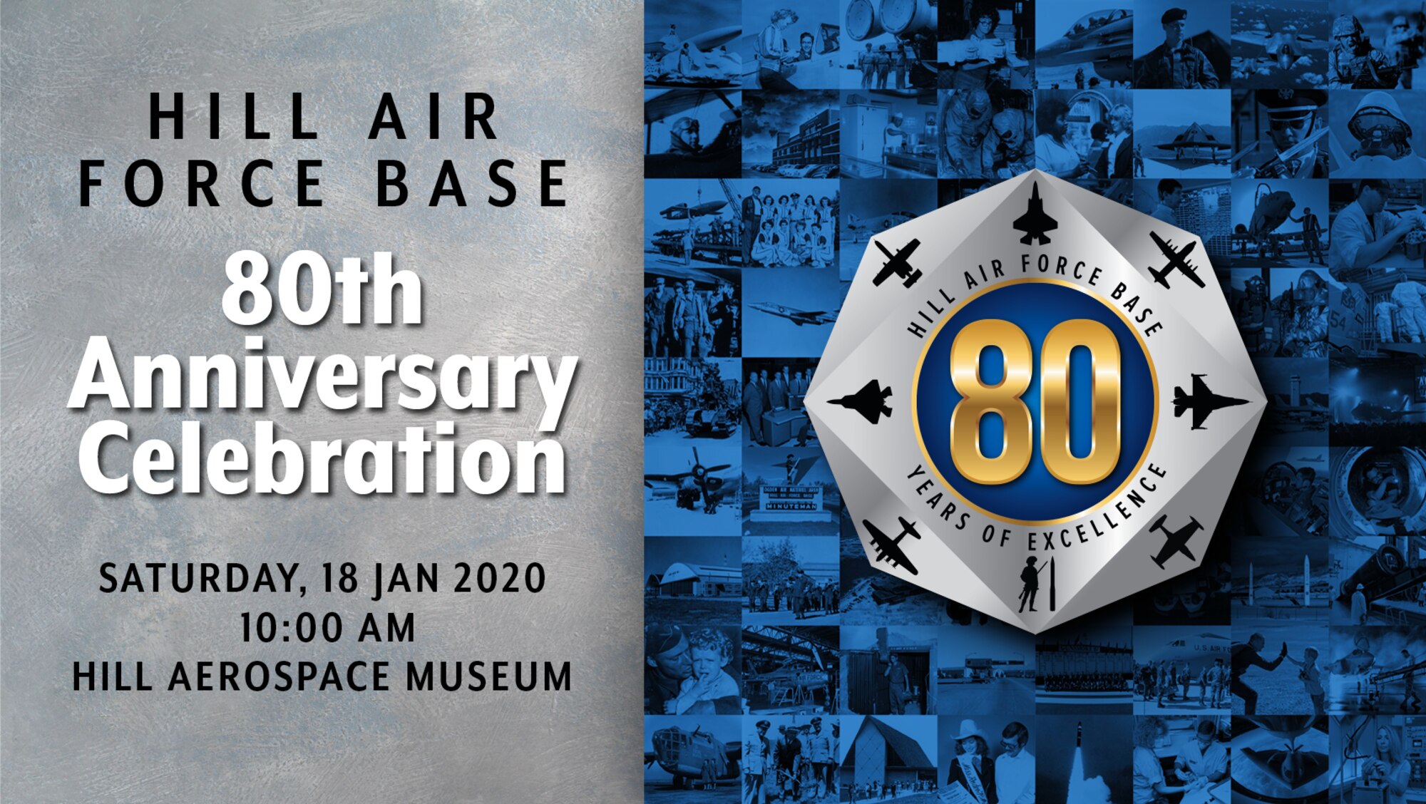 The left side of a graphic depicts the 80th Anniversary Celebration at Hill Air Force Base Saturday, January 18, 2020, at 10 a.m. at the Hill Aerospace Museum. The right side of the graphic is an eight-sided logo with gold a 80 in the center that placed over the top of a blue background.