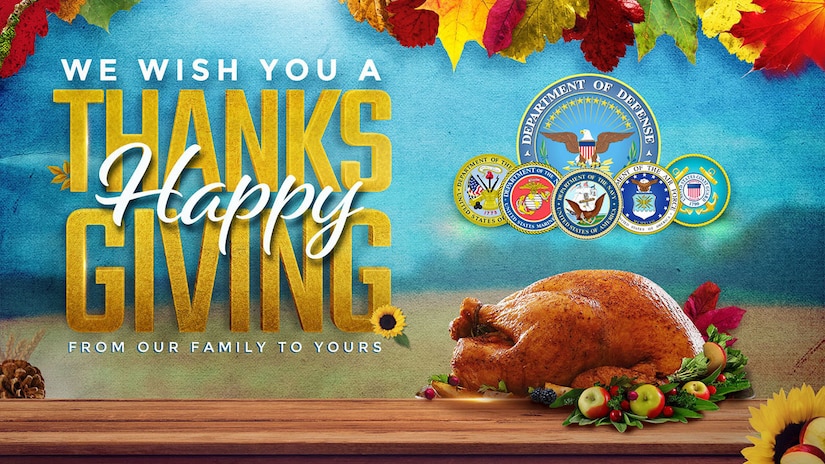 We Wish you a Happy Thanksgiving from our family to yours text next to a thanksgiving turkey with the marks of the U.S. Armed Forces' service branches.
