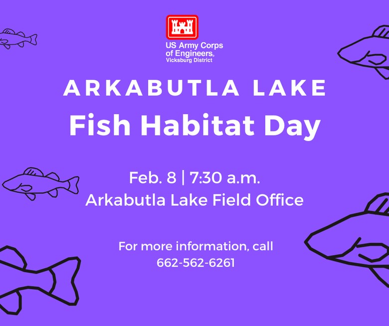 VICKSBURG, Miss. – The U.S. Army Corps of Engineers (USACE) Vicksburg District’s north Mississippi lakes – Arkabutla, Sardis, Enid and Grenada lakes – will each host Fish Habitat Day events in February that will provide volunteers an opportunity to participate in the restoration of fishing habitats.