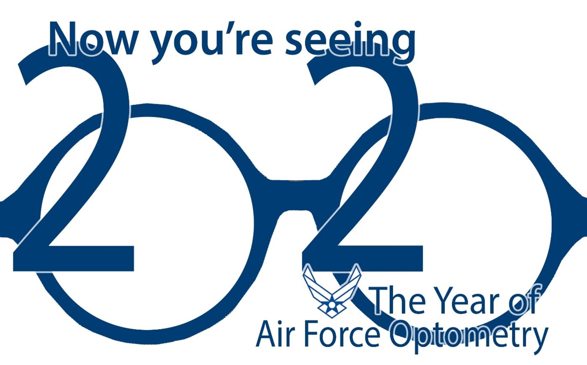 Now you're seeing twenty-twenty. The year of Air Force Optometry