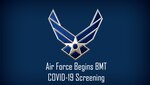 Air Force Begin BMT COVID-19 Screening