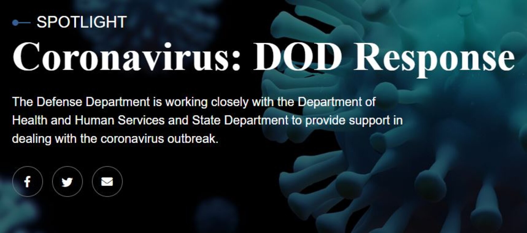 The Defense Department is working closely with the Department of Health and Human Services and State Department to provide support in dealing with the coronavirus outbreak.