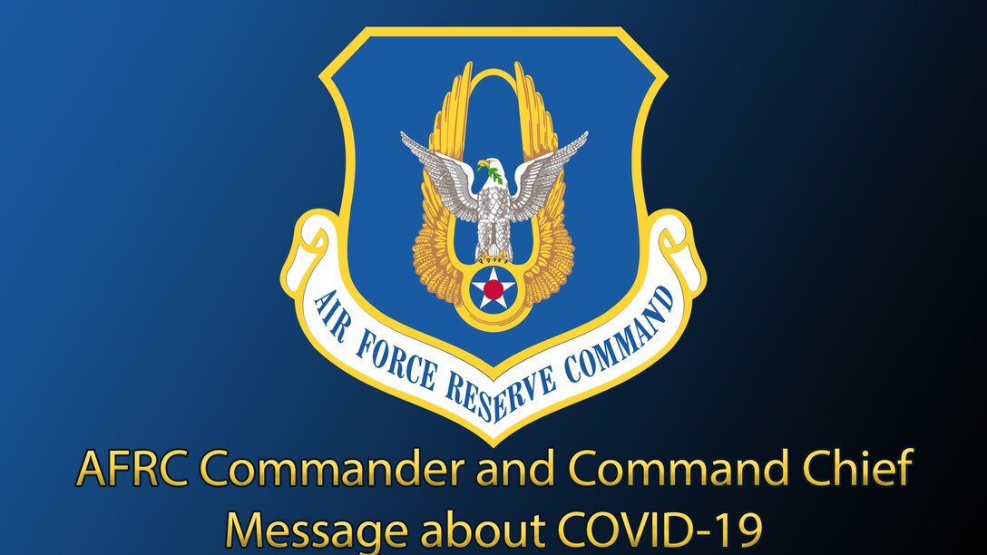 Graphic with AFRC shield and text which reads AFRC Commander and Command Chief Message about COVID-19