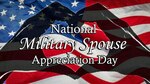 This year, Military Spouse Appreciation Day is observed May 8 and we honor their commitment and support in helping to keep our country safe. They’re the silent heroes and they serve our country, just like their loved ones.