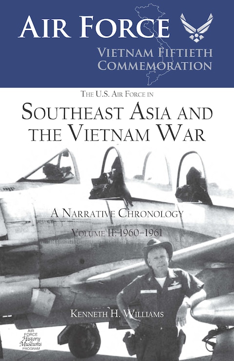 The USAF in Southeast Asia, vol 2, 1960-1961.
