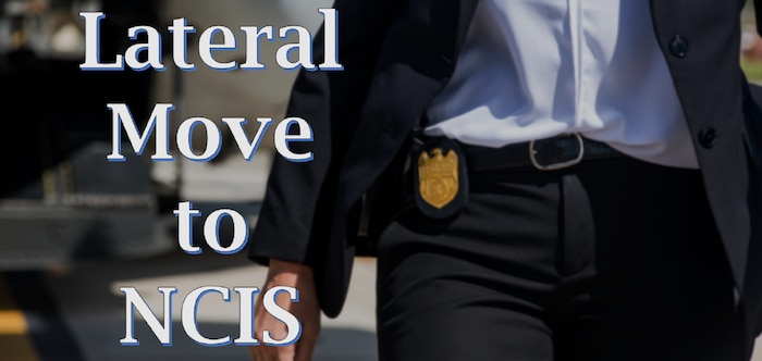 NCIS hiring 1811 lateral transfers